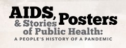AIDS, Posters, and Stories of Public Health: A People’s History of a Pandem