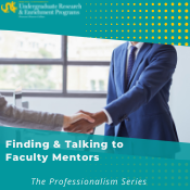 Finding and Talking to Faculty Mentors