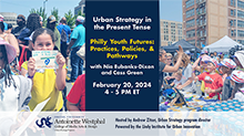 Urban Strategy in the Present Tense - Philly Youth Futures: Practices, Poli