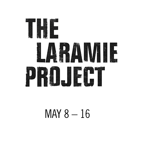 The Laramie Project May 8-16