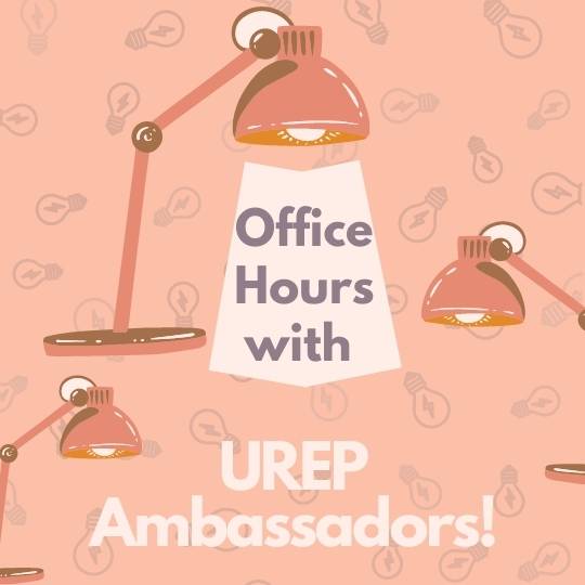 Fall 2021 UREP Ambassador Office Hours