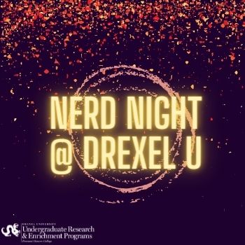 Nerd Night @ Drexel U