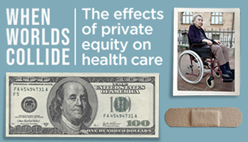 When Worlds Collide: The Effects of Private Equity on Health Care