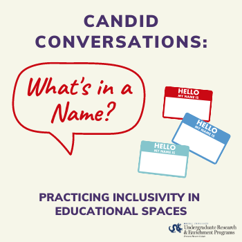 Candid ConversationsL What's in a name? Practicing inclusivity in education