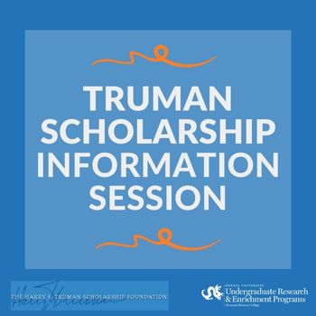 Support for Pursuing Public Service Careers: Truman Scholarship Informatio