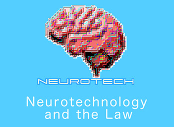 Neurotech: Neurotechnology and the Law